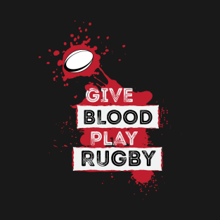 Give Blood Play Rugby T-Shirt