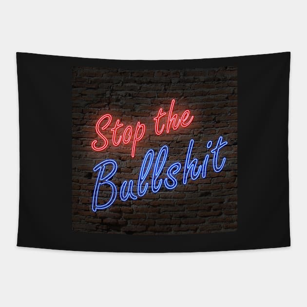 Stop the BullShi Tapestry by Gringoface