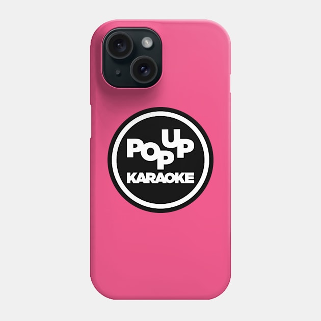 Pop Up Karaoke Giant Circle Logo Phone Case by Pop Up Karaoke