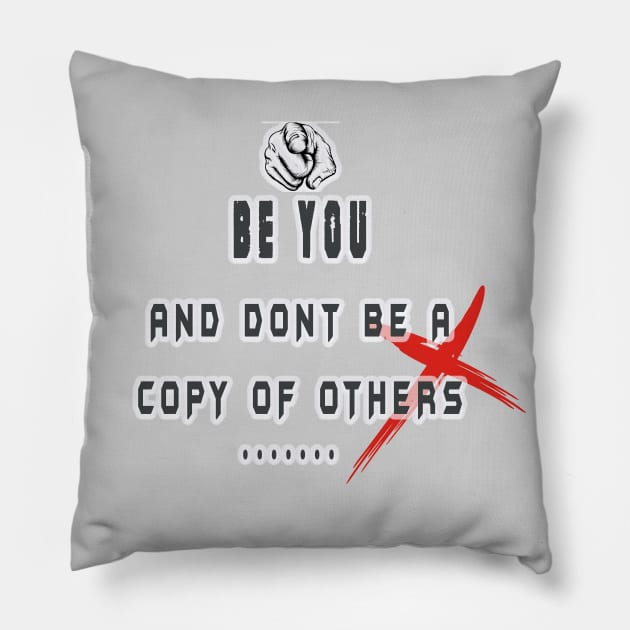 BE YOU AND DONT BE A COPY OF OTHERS Pillow by WOLVES STORE