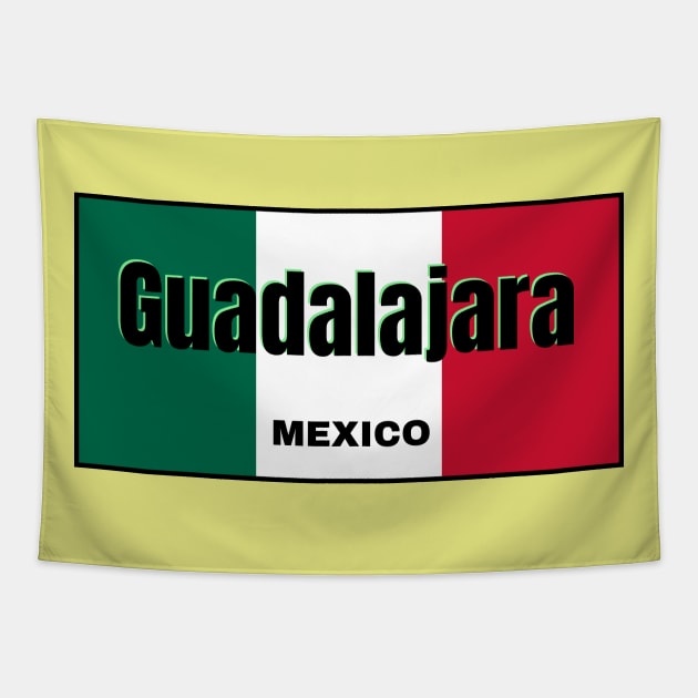 Guadalajara City in Mexican Flag Colors Tapestry by aybe7elf