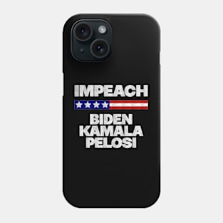 Impeach Biden Kamala Pelosi - Anti Biden Phone Case