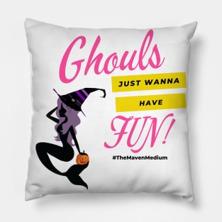 The Maven Medium- Ghouls Just Wanna Have Fun Pillow