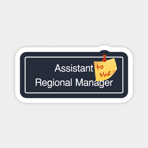 Assistant to the Regional Manager Magnet by TerraShirts