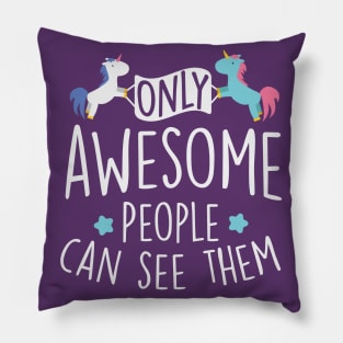 Only awesome people can see them (white) Pillow