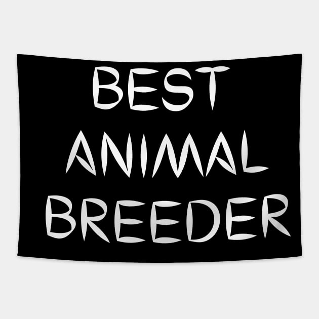 Best animal breeder Tapestry by Word and Saying
