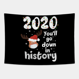 2020 you'll go down in history reindeer santa hat christmas gift Tapestry