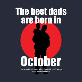 The Best Dads are born in october T-Shirt