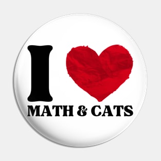 I love math and cats. Cat lovers funny Pin