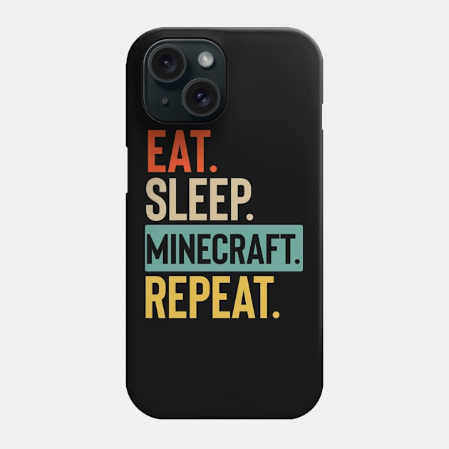 Eat Sleep minecraft Repeat retro vintage colors Phone Case by Lyume