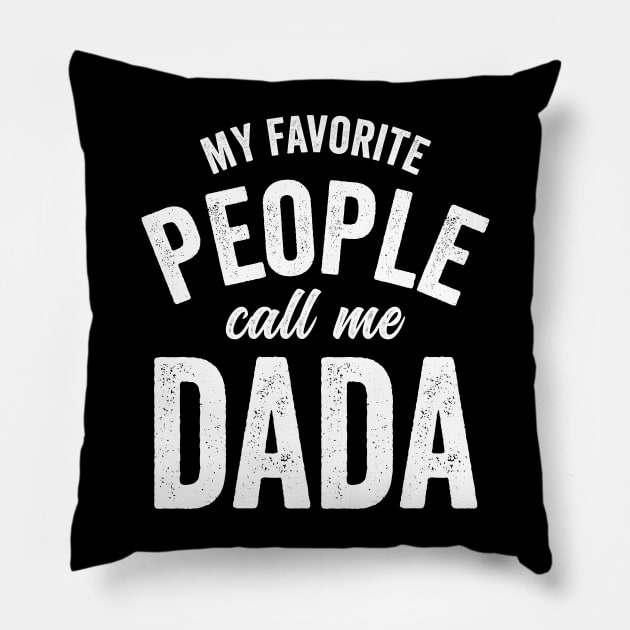 My Favorite People Call Me Dada Pillow by RichyTor