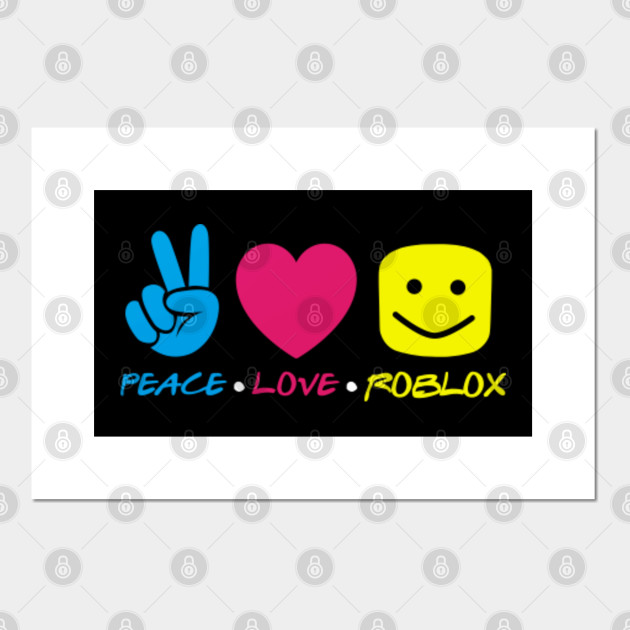 Download Roblox Peace Love Roblox Posters And Art Prints Teepublic