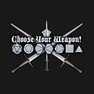 Choose Your Weapon! T-Shirt