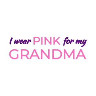 I Wear Pink For My Grandma T-Shirt