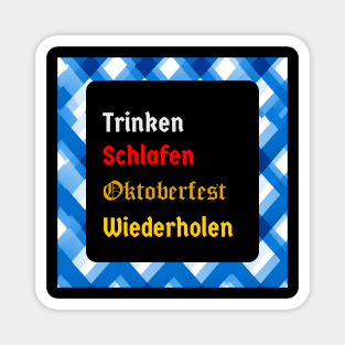 Eat, Sleep, Oktoberfest, Repeat (bavaria version,logo) Magnet