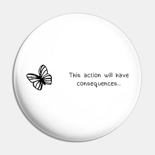 Life is Strange This Action Will Have Consequences Pin