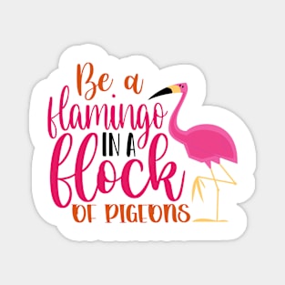 Be A Flamingo Magnet