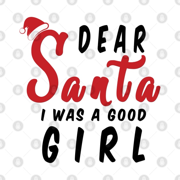 Dear Santa i was a good girl Funny Christmas Gifts by artspot