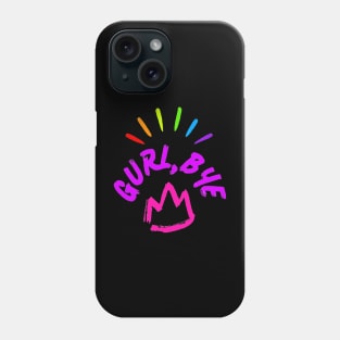 GURL BYE Phone Case