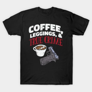 Coffee Leggings And True Crime T-Shirt Coffee Leggings And True Crime T-Shirt