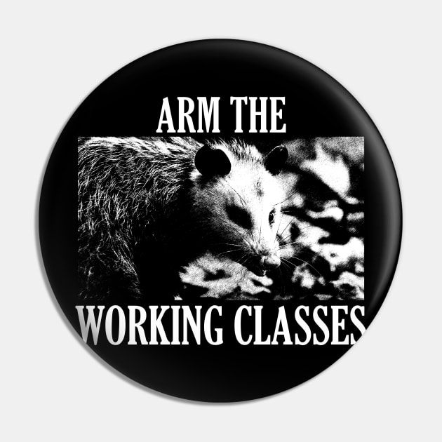 Opossum Arm the Working Classes Pin by giovanniiiii