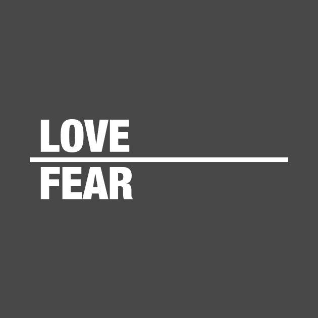 LOVE OVER FEAR by Brock