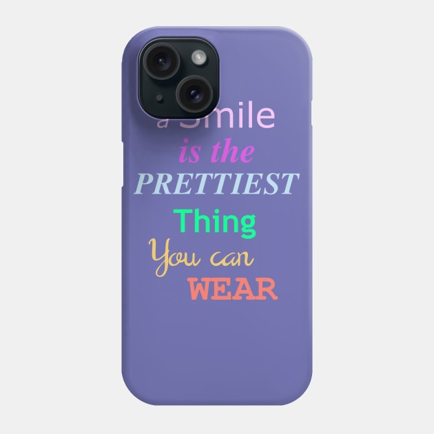 A smile is the prettiest thing you can wear Phone Case by AHelene