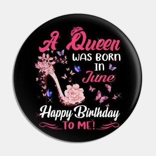 Womens A Queen Was Born In June Happy Birthday To Me Pin