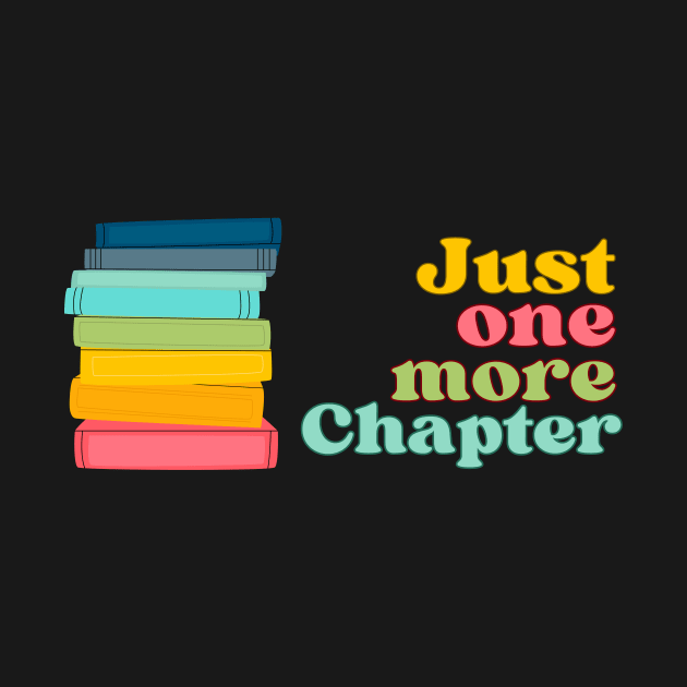 Just One More Chapter by Tee's Tees