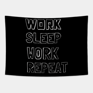 Work, Sleep, Work, Repeat Tapestry