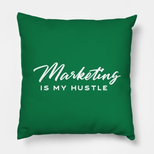 Marketing is my Hustle Pillow