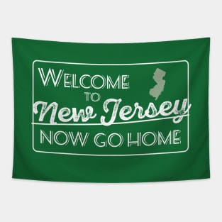 Welcome to New Jersey Now Go Home Tapestry