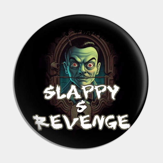 SLAPPY'S REVENGE Pin by Pixy Official