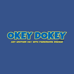 Okey Dokey Just Another Day with PD T-Shirt