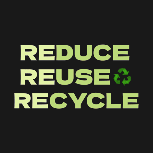 Reduce Reuse Recycle -Symbol T-Shirt