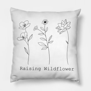 Raising Wildflowers Pillow