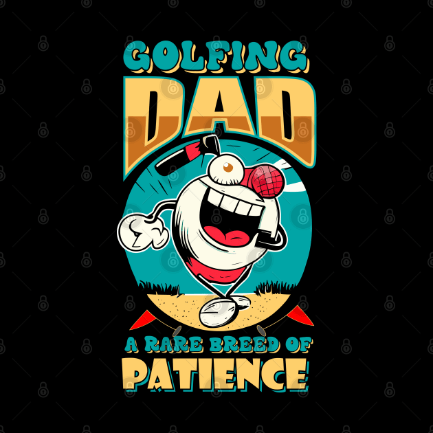 Golfing Dad A Rare Breed Of Patience | Funny by T-shirt US