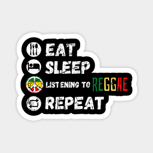Eat Sleep Listening To Reggae Repeat Magnet