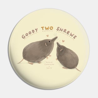 Goody Two Shrews Pin