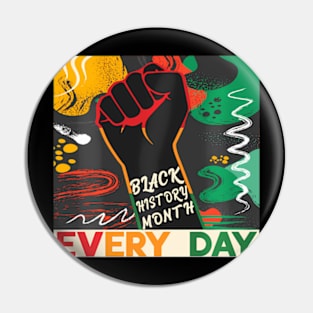 Black History Month Celebrate African Black Every Day Pin