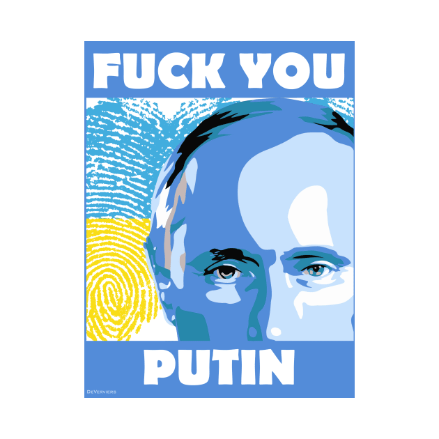 FuckU Putin - Let Us Stand With Ukraine by DeVerviers