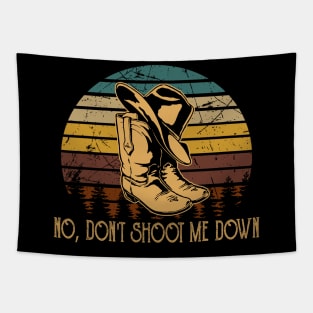 No, Don't Shoot Me Down Cowboy Boots & Hat Outlaw Music Quote Tapestry