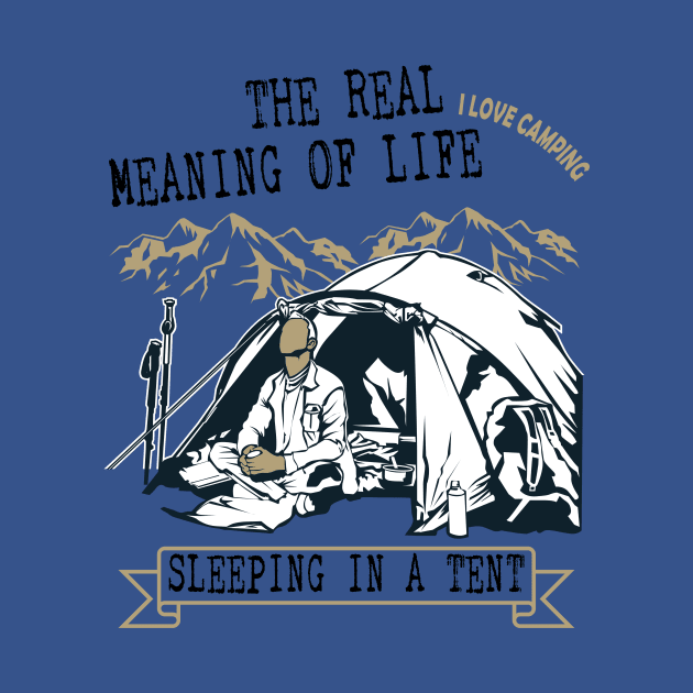 The meaning of life is sleeping outdoor in a tent! by The Hammer