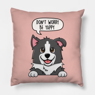 Don't worry be yappy Pillow