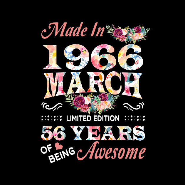 March Flower Made In 1966 56 Years Of Being Awesome by sueannharley12