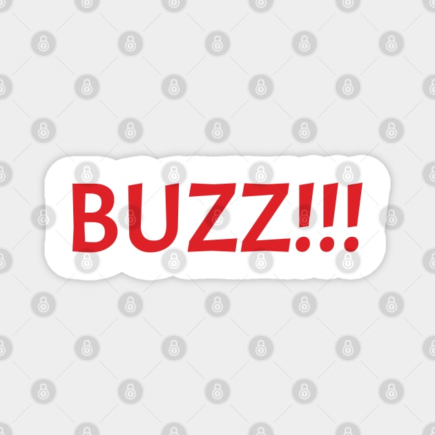 Buzz!!! Magnet by CandD