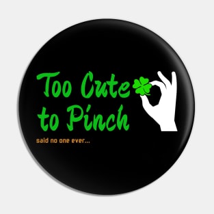 Too Cute To Pinch - Green Type Pin