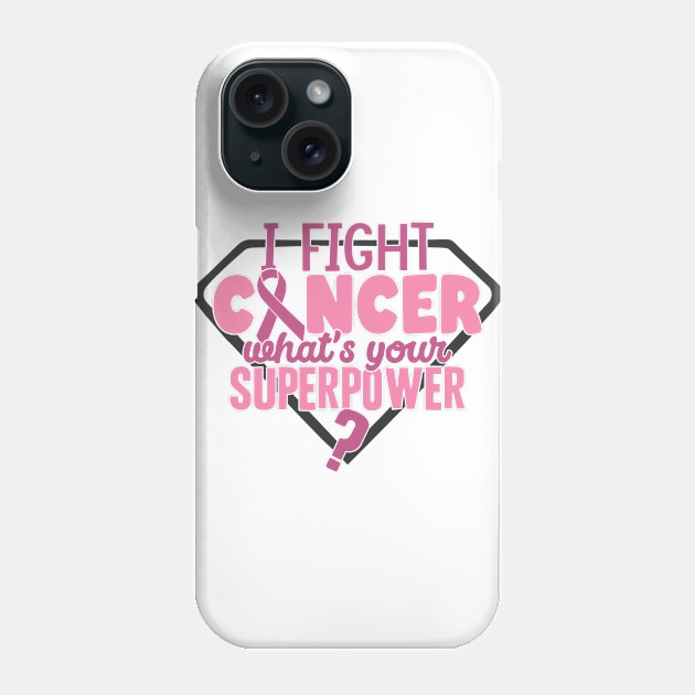 fight cancer with super power Phone Case by CrankyTees