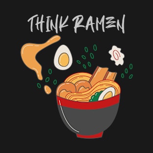 Think ramen ramyun ramyeon. Pasta Noodle lovers T-Shirt