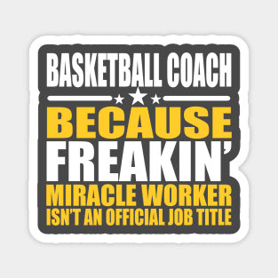 Basketball Coach Shirt - Miracle Worker Tee - Gift For Coach Magnet